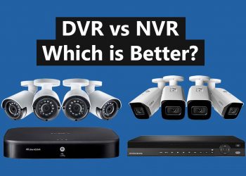 DVR vs. NVR, Which Is Better? The Ultimate Guide