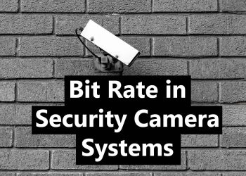 What Does Bit Rate Mean in Security Camera Systems