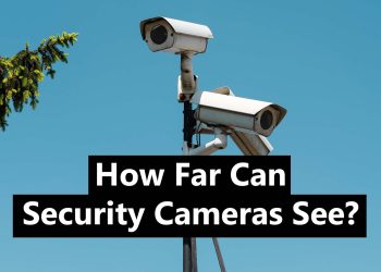 How Far Can Security Cameras See