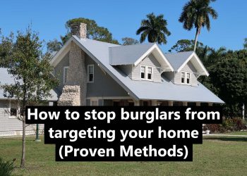 How to stop burglars from targeting your home (Proven Methods)