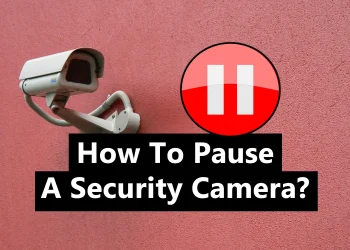 How To Pause A Security Camera