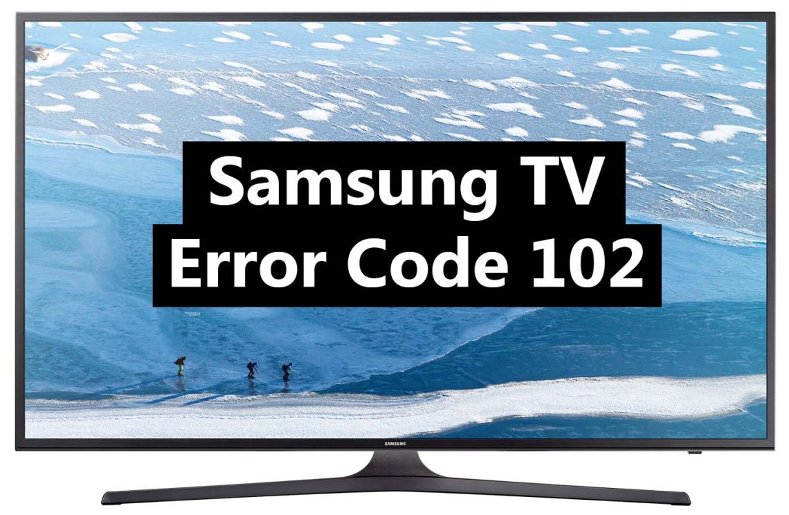 How to Fix Samsung TV Error Code 102 (2025 Fix) — SecurityCamCenter.com