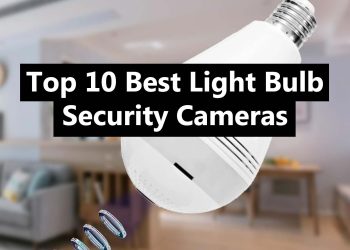 Top 10 Best Light Bulb Security Cameras